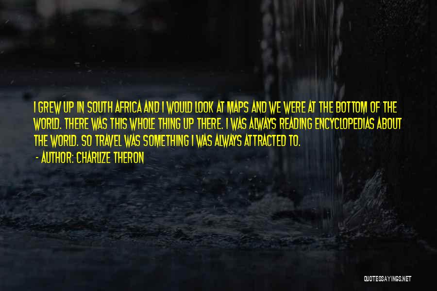Travel The Whole World Quotes By Charlize Theron