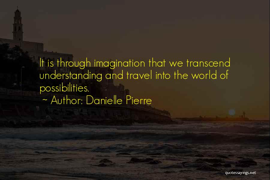 Travel The World Inspirational Quotes By Danielle Pierre