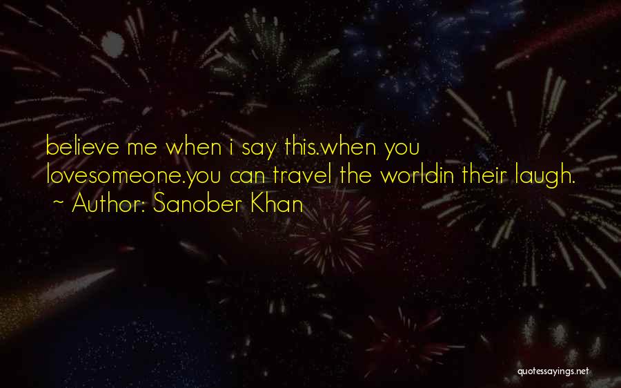 Travel The World With The One You Love Quotes By Sanober Khan