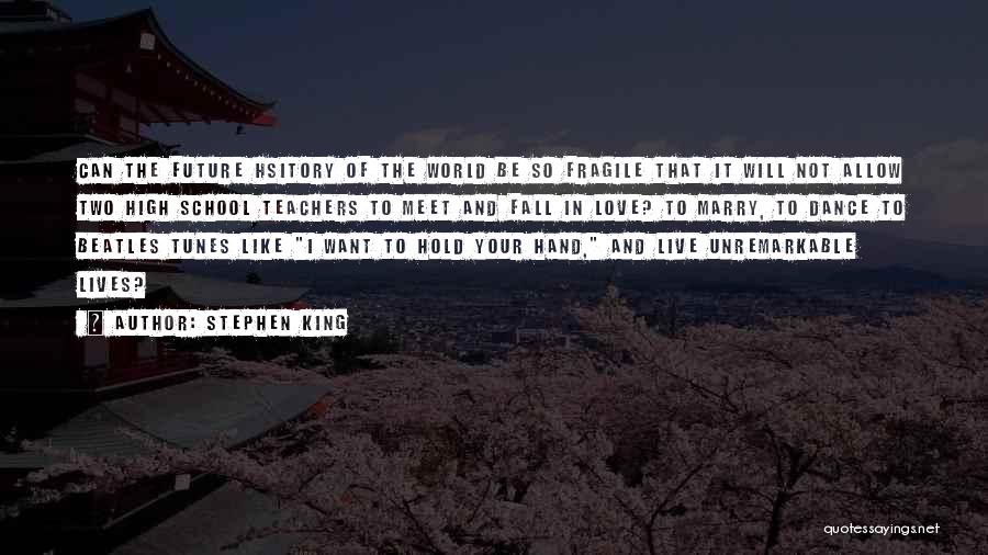 Travel The World With The One You Love Quotes By Stephen King