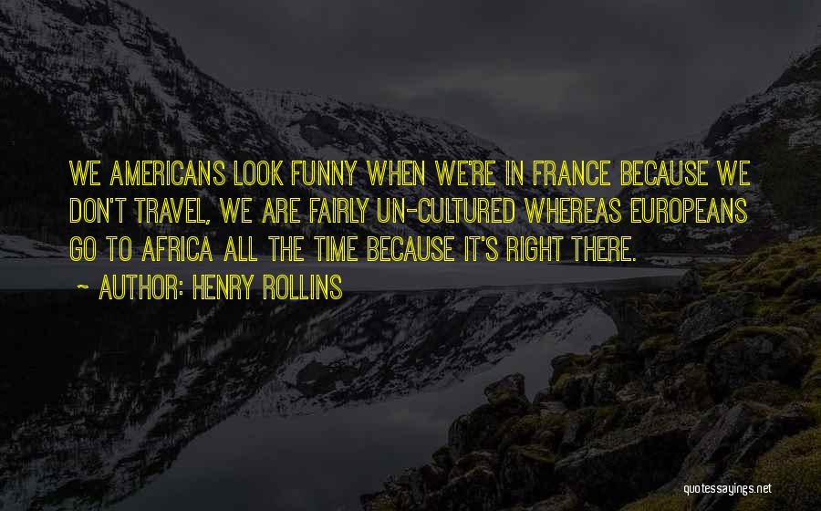 Travel To Africa Quotes By Henry Rollins