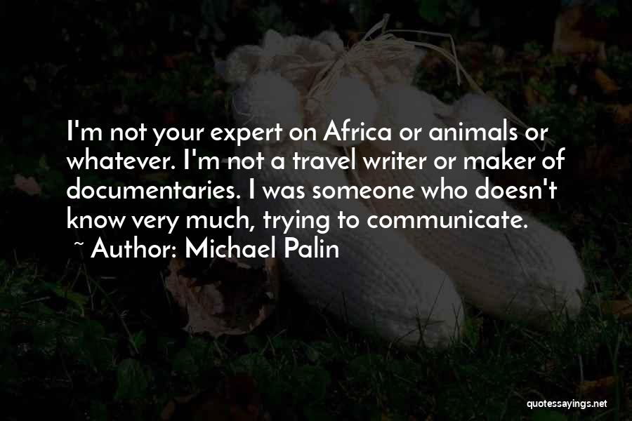 Travel To Africa Quotes By Michael Palin