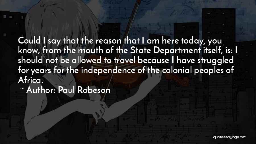 Travel To Africa Quotes By Paul Robeson