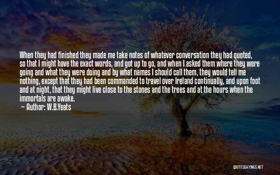 Travel To Ireland Quotes By W.B.Yeats