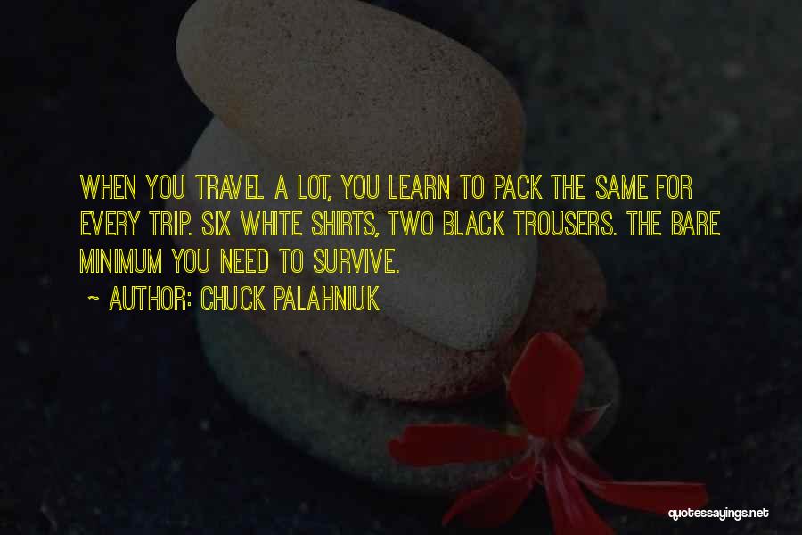 Travel To Learn Quotes By Chuck Palahniuk