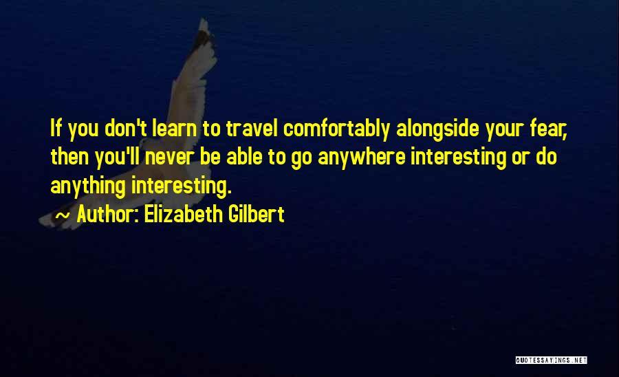 Travel To Learn Quotes By Elizabeth Gilbert