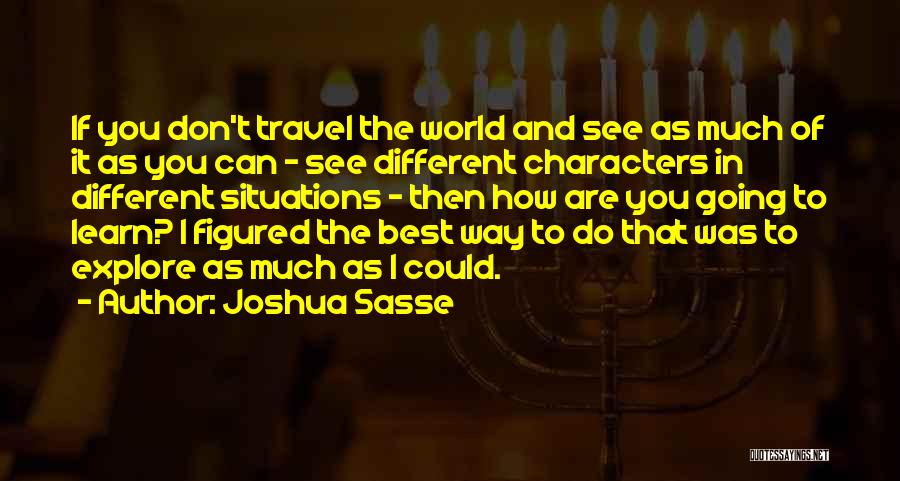 Travel To Learn Quotes By Joshua Sasse