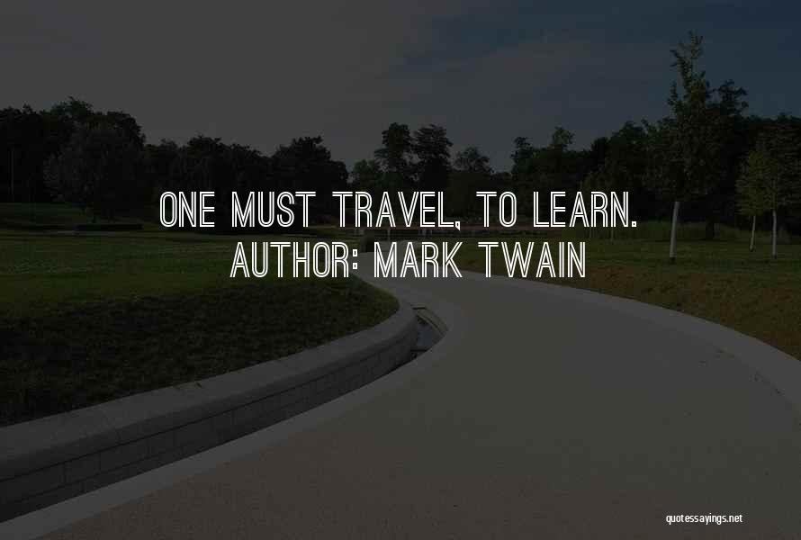 Travel To Learn Quotes By Mark Twain