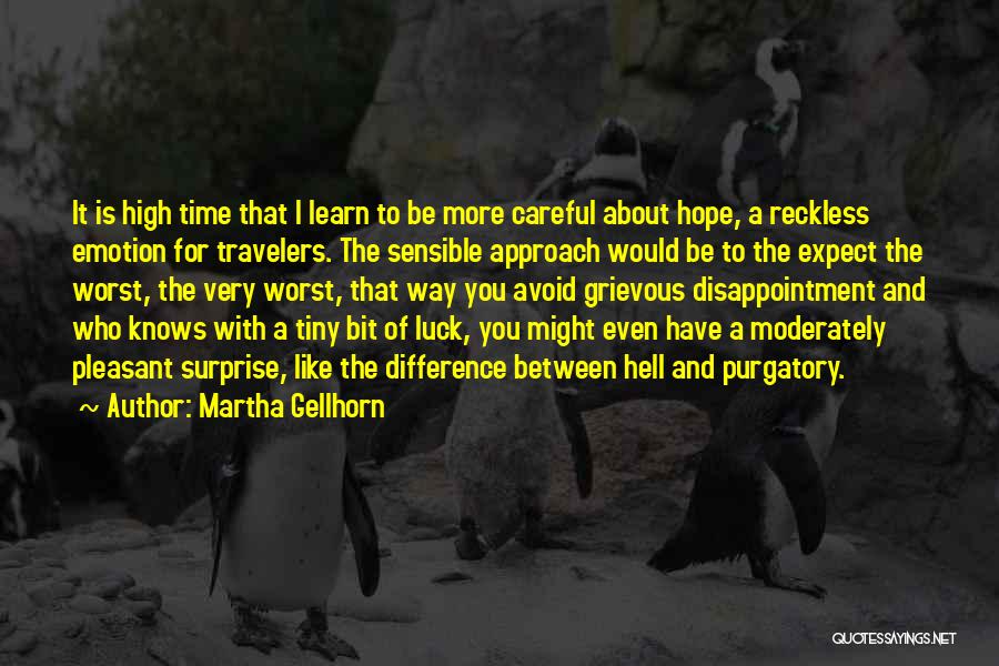 Travel To Learn Quotes By Martha Gellhorn