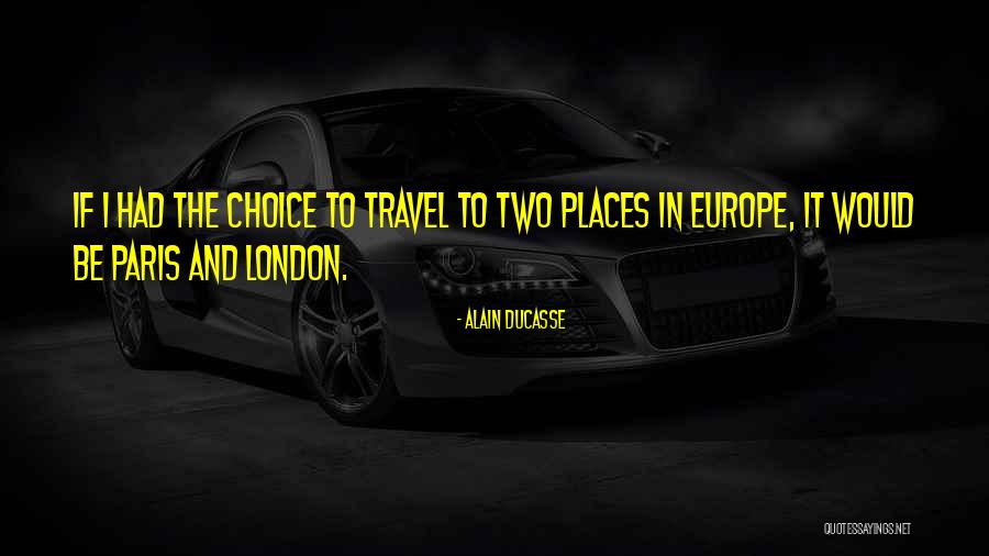 Travel To London Quotes By Alain Ducasse