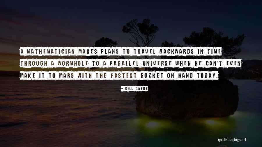 Travel To Mars Quotes By Bill Gaede Travel To Mars Quotes By Bill Gaede