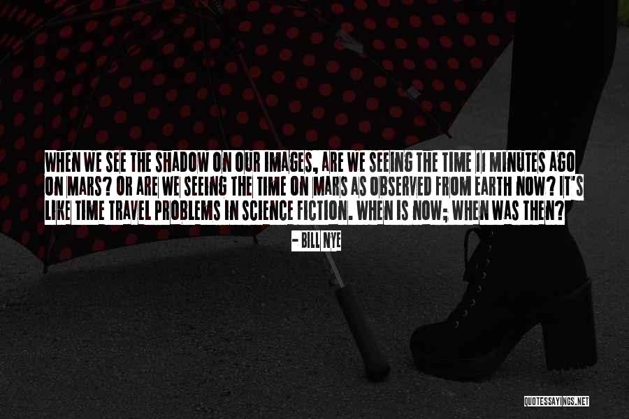 Travel To Mars Quotes By Bill Nye Travel To Mars Quotes By Bill Nye