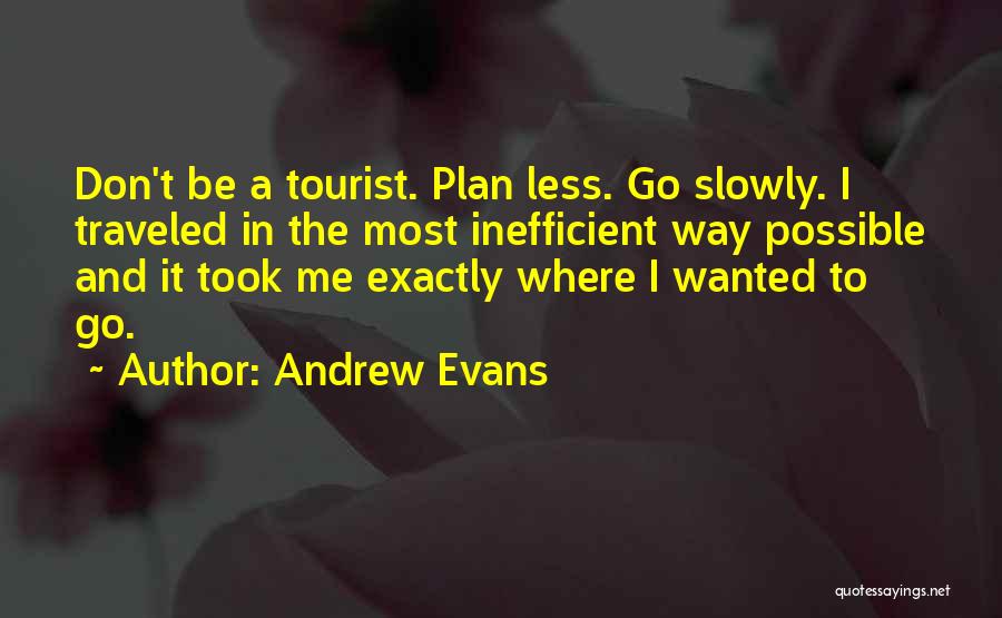 Travel Tourist Quotes By Andrew Evans