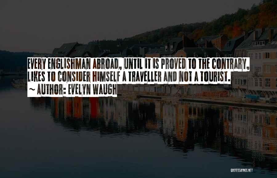 Travel Tourist Quotes By Evelyn Waugh