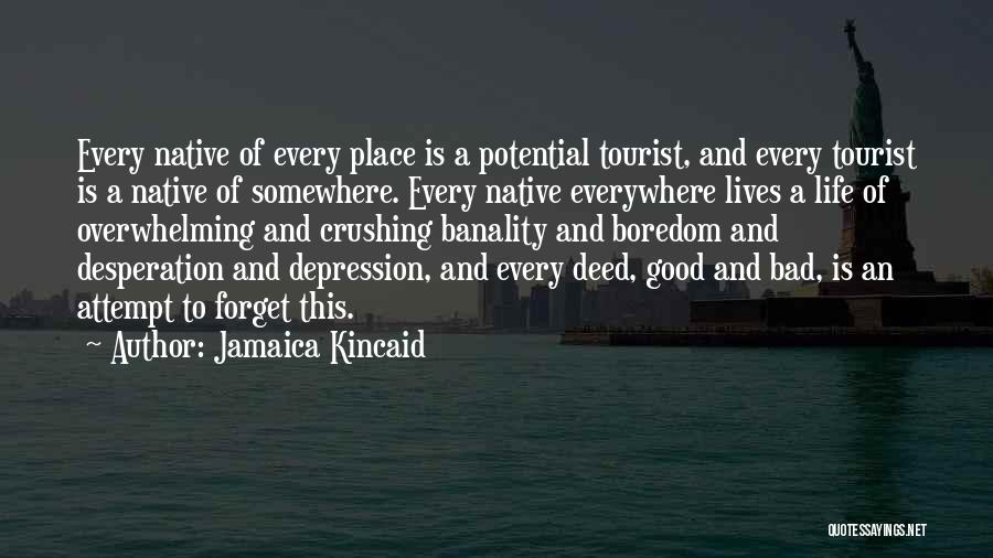 Travel Tourist Quotes By Jamaica Kincaid