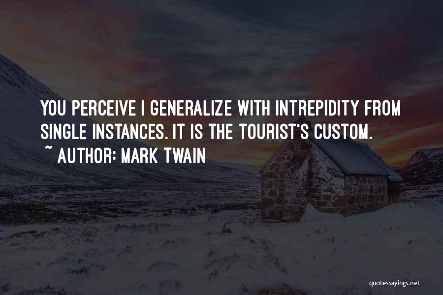 Travel Tourist Quotes By Mark Twain