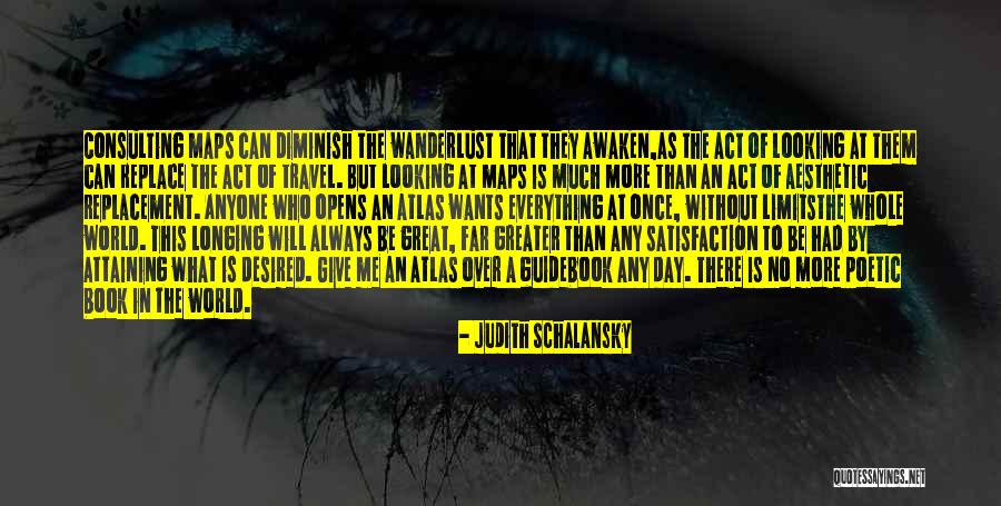 Travel Wanderlust Quotes By Judith Schalansky Travel Wanderlust Quotes By Judith Schalansky