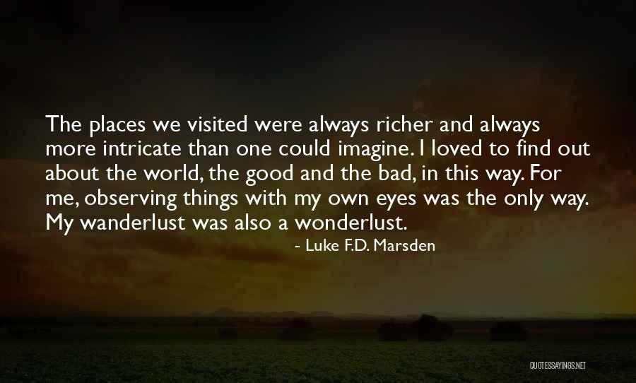 Travel Wanderlust Quotes By Luke F.D. Marsden Travel Wanderlust Quotes By Luke F.D. Marsden