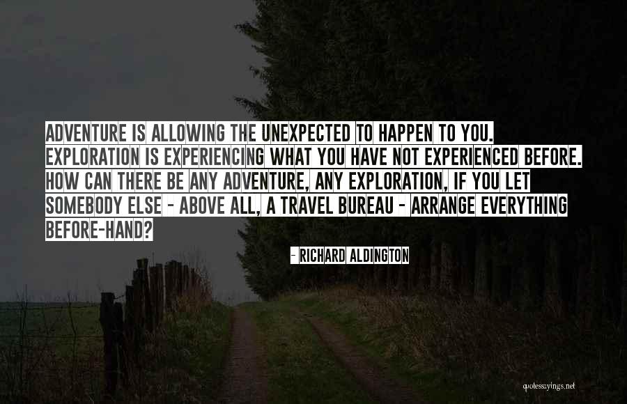 Travel Wanderlust Quotes By Richard Aldington Travel Wanderlust Quotes By Richard Aldington