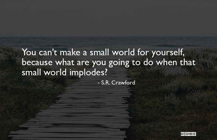 Travel Wanderlust Quotes By S.R. Crawford Travel Wanderlust Quotes By S.R. Crawford