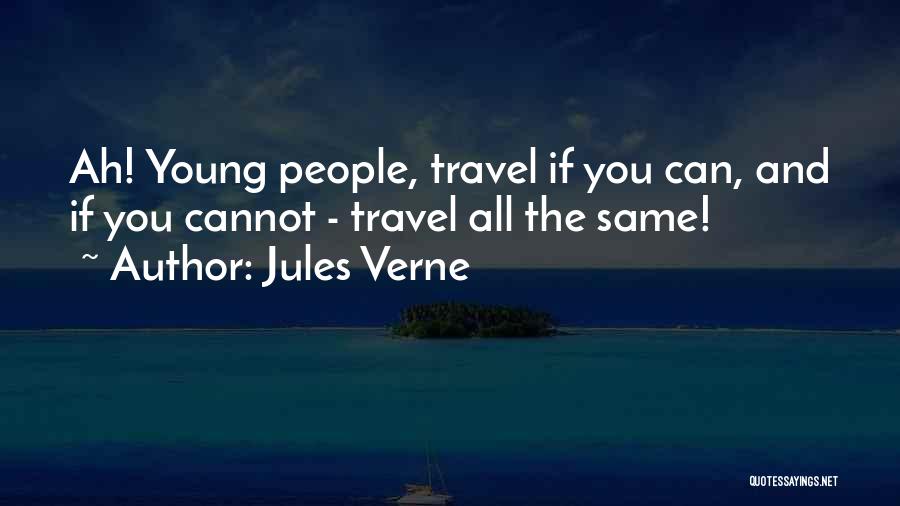 Travel While You Re Young Quotes By Jules Verne