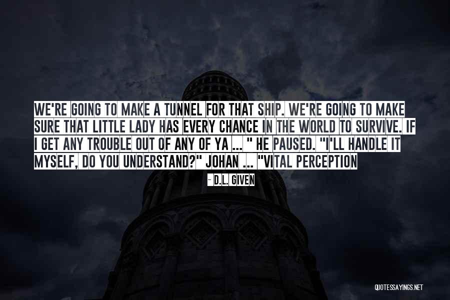 Travel Will Survive Quotes By D.L. Given Travel Will Survive Quotes By D.L. Given