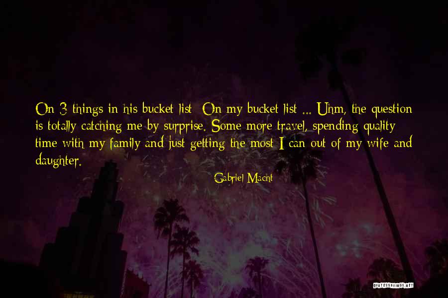 Travel With Family Quotes By Gabriel Macht Travel With Family Quotes By Gabriel Macht