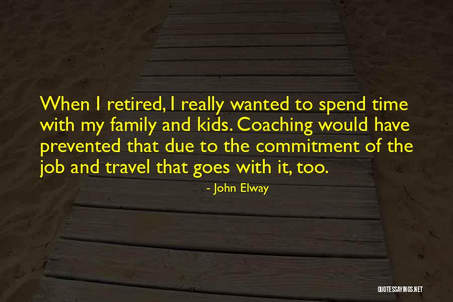 Travel With Family Quotes By John Elway Travel With Family Quotes By John Elway