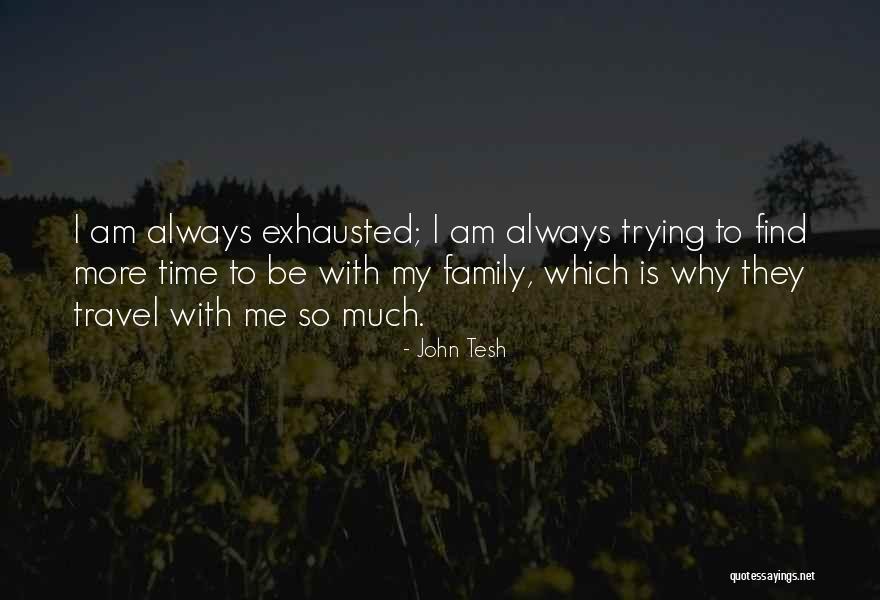 Travel With Family Quotes By John Tesh Travel With Family Quotes By John Tesh