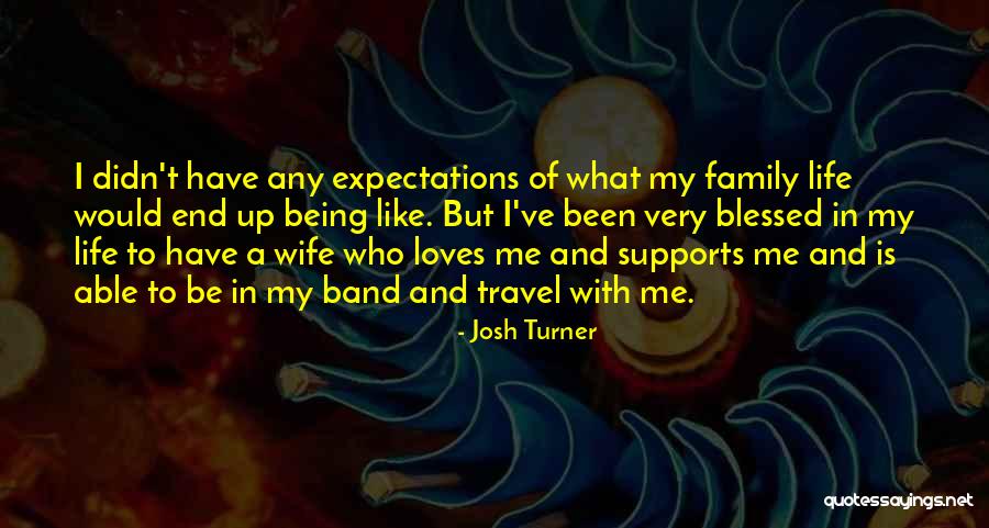 Travel With Family Quotes By Josh Turner Travel With Family Quotes By Josh Turner