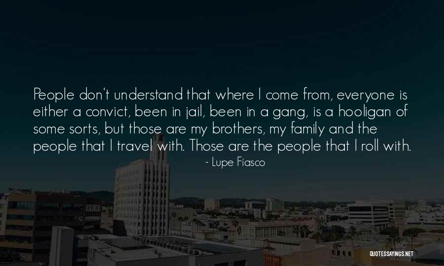 Travel With Family Quotes By Lupe Fiasco Travel With Family Quotes By Lupe Fiasco