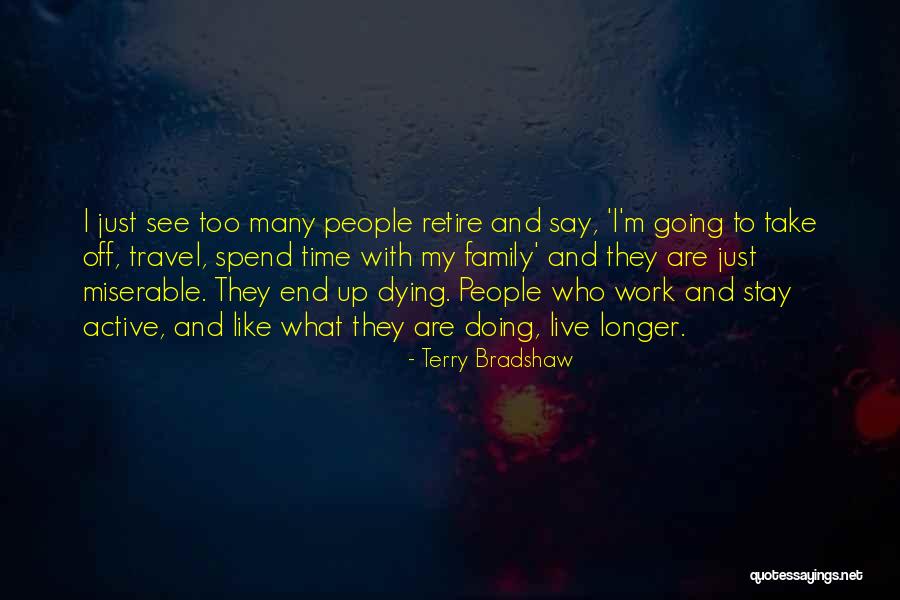 Travel With Family Quotes By Terry Bradshaw Travel With Family Quotes By Terry Bradshaw