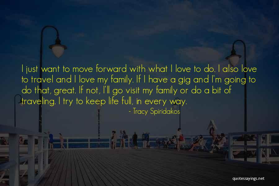 Travel With Family Quotes By Tracy Spiridakos Travel With Family Quotes By Tracy Spiridakos