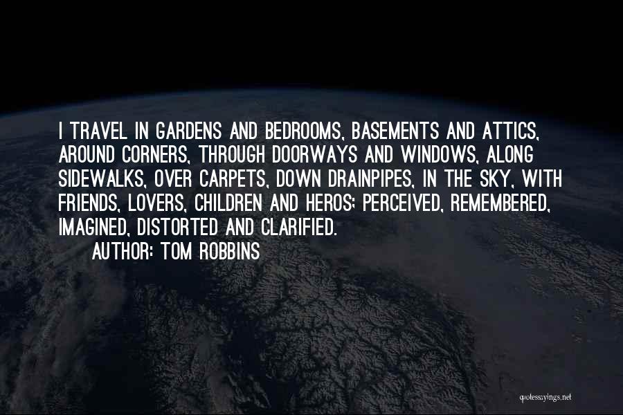 Travel With Friends Quotes By Tom Robbins