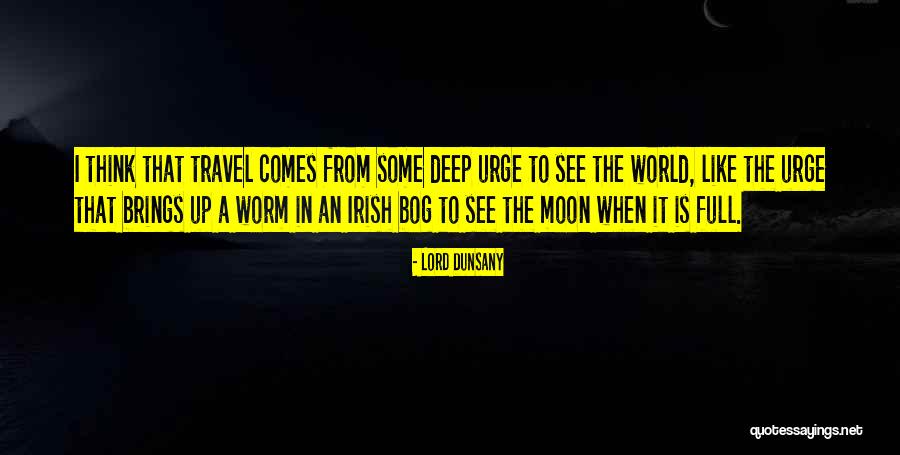 Travel World Quotes By Lord Dunsany Travel World Quotes By Lord Dunsany