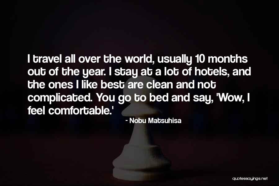 Travel World Quotes By Nobu Matsuhisa Travel World Quotes By Nobu Matsuhisa
