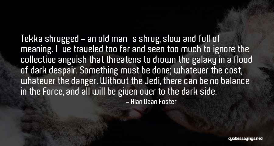 Traveled Man Quotes By Alan Dean Foster Traveled Man Quotes By Alan Dean Foster