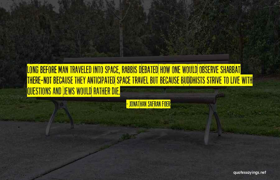 Traveled Man Quotes By Jonathan Safran Foer