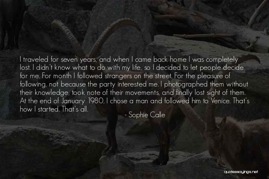 Traveled Man Quotes By Sophie Calle Traveled Man Quotes By Sophie Calle