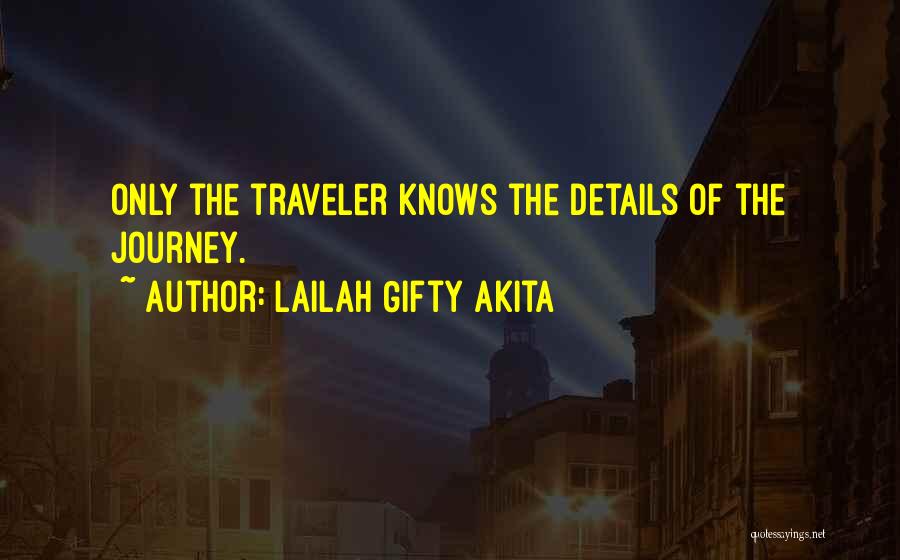 Traveler Of Life Quotes By Lailah Gifty Akita