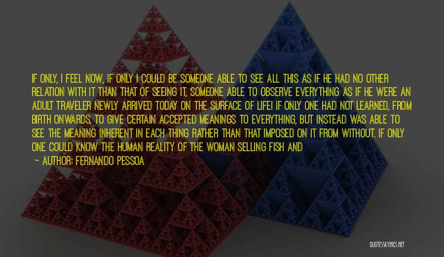 Traveler Quotes By Fernando Pessoa