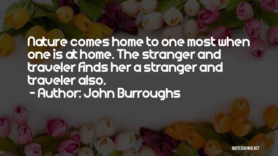 Traveler Quotes By John Burroughs