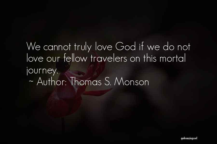 Traveler Quotes By Thomas S. Monson