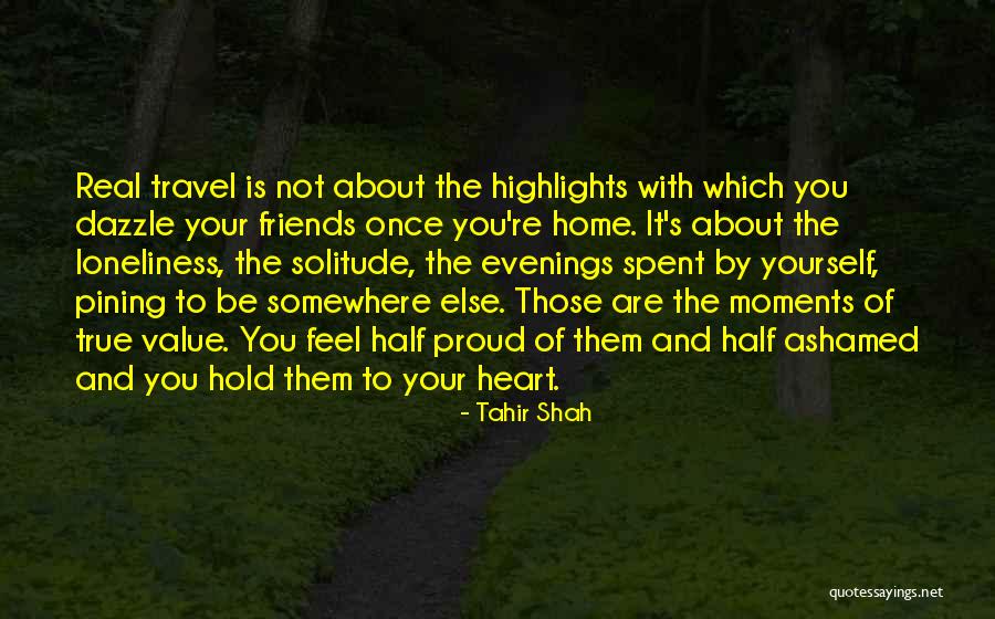 Traveler S Heart Quotes By Tahir Shah