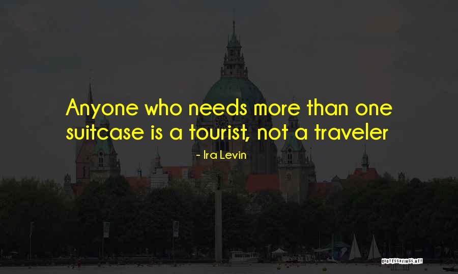 Traveler Vs Tourist Quotes By Ira Levin