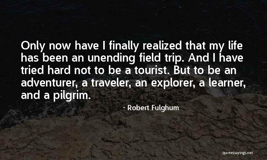 Traveler Vs Tourist Quotes By Robert Fulghum