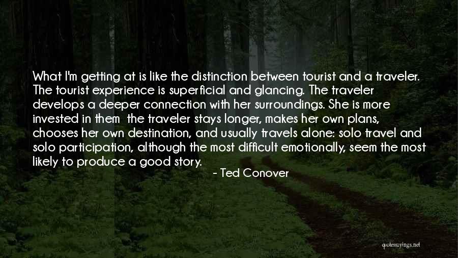 Traveler Vs Tourist Quotes By Ted Conover