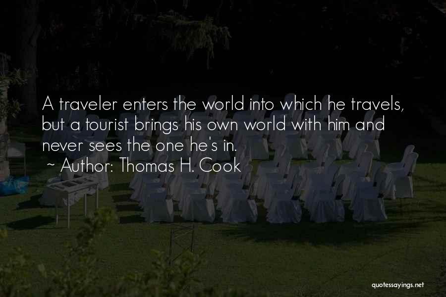 Traveler Vs Tourist Quotes By Thomas H. Cook