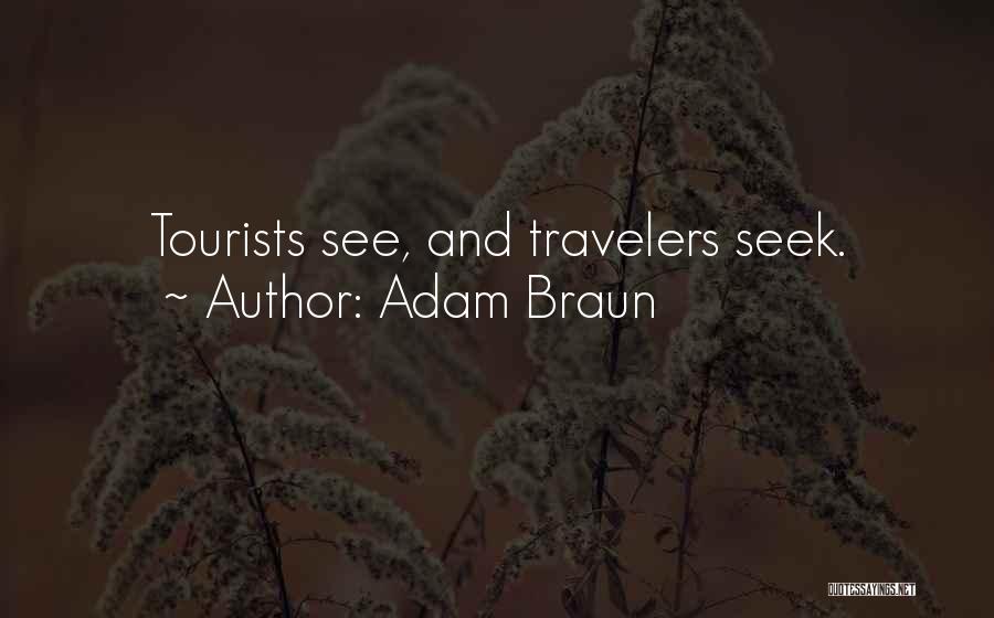 Travelers And Tourists Quotes By Adam Braun