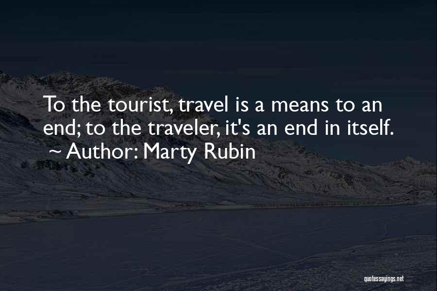 Travelers And Tourists Quotes By Marty Rubin